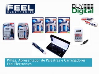 Pilhas, Apresentador de Palestras e Carregadores FeelElectronics