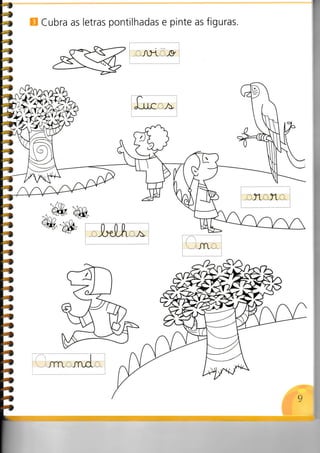 C ubra as letras pontilhadas e pinte as figuras.
i.: )1 i.r)'1 i..:
.,9% wQiHuw,
I
;:l
1,.....n..JT.;. l
i
I
,__f
 