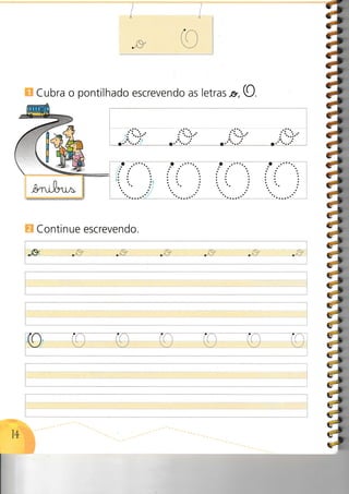 Cubra o pontilhado escrevendo as letra, ,e, O.
Continue escrevendo.
(((

á
a
a
{1
Ít
is
7;
is
7;
7;
Y;
i1
!
i}'r
 