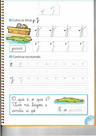 7
-...
.l...
·
,•····='°::
. :
L-···
()
l
D Cubra as letras f, 1-
. .· . .· . .· . .·- - -
.:.
.·- -.·
- · :..:
.·
-·
-- -•-..·:.:...·
-·�..·.--·:•�· • .:·..: · •.. ...- --� �---------' �-.•-- - ·
t./ü .....�• •
.
....�• /�
.•.·•I.• .·• .• .· ..·
...
·
:.···
..
.:
..
.
.:
······r. .
.
:.···
...
: :...
····i
. ··.
L-·
....:
.....
H Continue escrevendo.
f:f �t·-·· --==---=---- -· ·-- --------===------------------·- .- - -
--J-·- ---------------------
rr- •···r • • • • • • •
��D-------'__. - ------- ---------"((t (.1
- -----1
1----------- ---
-·------------- - · -
 