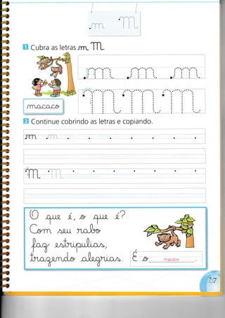 ffi Cubra as letras JTn, TÍ^L
ÍlTto.c,o-C,g
A Continue cobrindo as letras e copiando.
O ,qrq í, ,g ,quq í?
.^l I
C"^^
^-LLr "^I*
!"ryW'wry
)1
a Oa
oaoaaoo
 
