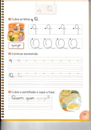 E Cubra as letrar
t, e
rw
E Cubra o pontilhado e copie a frase.
 