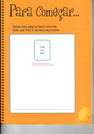 Pgrg Corne
ç9r,,,
Deixe esta página bem colorida.
Cole sua foto e escreva seu nome.
Cole
SUA
foto
1
4'
1'
4'
4'
1
1
4l
4
1
4t
4
4
4l
4
4
4
4
4
4
4
4
4
4
4
4
4
4'
1'
4
1'
1'
4
4
4
4'
4
4'
4D
*,
4D
a
4
t,
J,
rÍ
t
t
õ
 