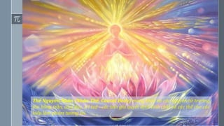 8
Thể Nguyên Nhân (Nhân Thể, Causal Body) mang theo nó các nguyên tử trường
tồn hồng trần, cảm dục, trí tuệ - các bản ghi quyết định tính chất và các thể cho các
kiếp lâm phàm tương lai.
 