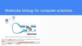 Molecular biology for computer scientists
3
 