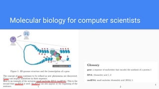Molecular biology for computer scientists
4
 