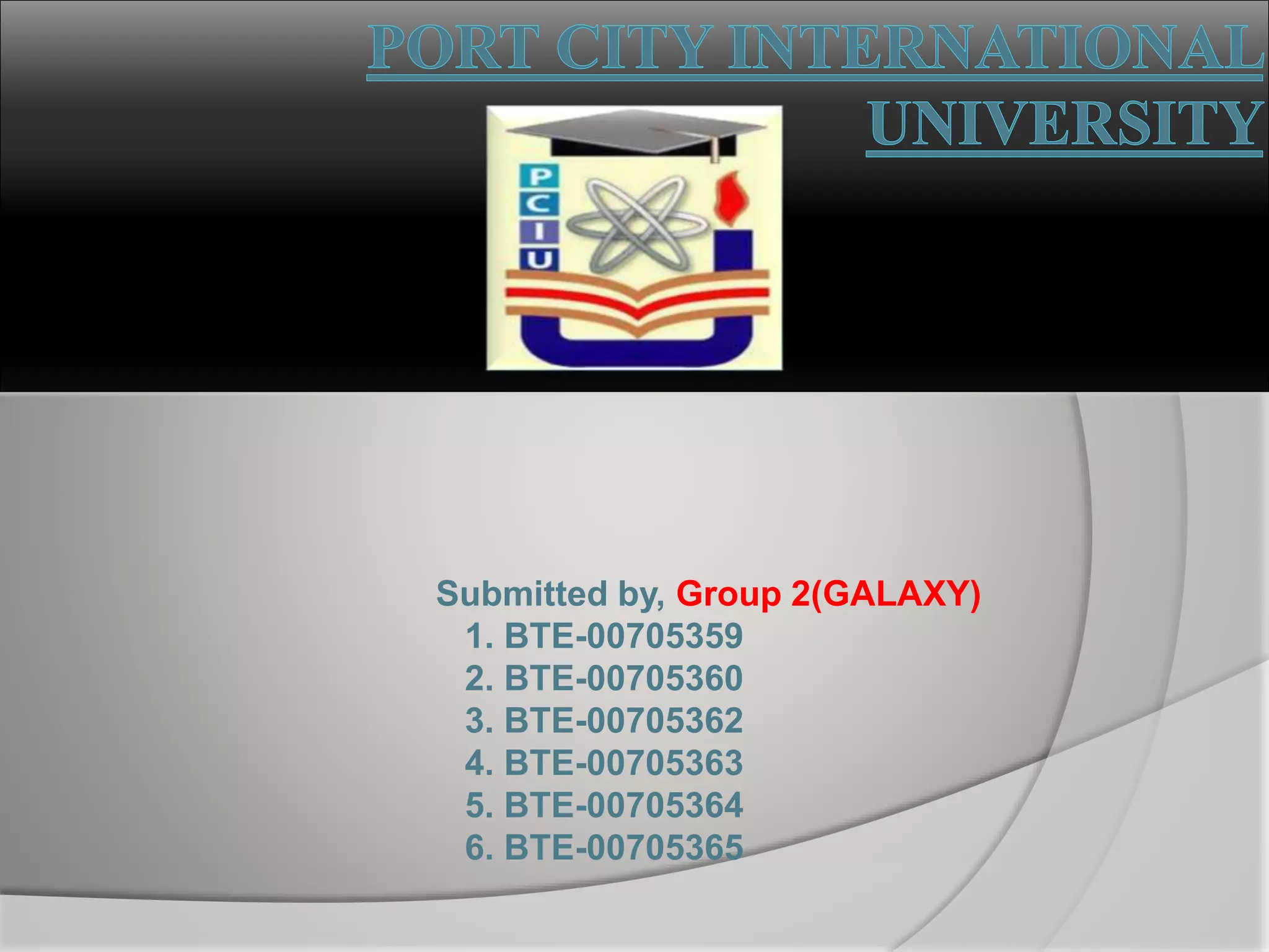 Submitted by, Group 2(GALAXY)
1. BTE-00705359
2. BTE-00705360
3. BTE-00705362
4. BTE-00705363
5. BTE-00705364
6. BTE-00705365
 