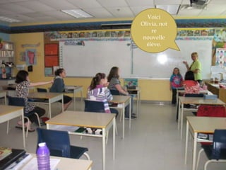 Voici Olivia, notre  nouvelle élève.