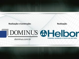 Realização e Construção:
                             Realização:




Realização e Construção:      Realização:
 