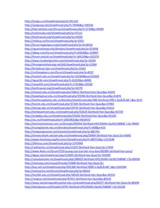 http://hangcu.vn/showthread.php?p=451150
http://vangrong.net/showthread.php?t=79446&p=190334
http://thpt-lythaito.com/forum/showthread.php?t=5710&p=43509
http://traitimcoto.net/showthread.php?p=47111
http://kenhraovat.org/showthread.php?p=42269
http://infobuy.vn/forum/showthread.php?p=2915
http://forum.hagiangvui.org/showthread.php?p=4118556
http://nguoinoitieng.info/diendan/showthread.php?p=253458
http://s8ww.com/forum/showthread.php?t=65828&p=103007
http://forum.vietcali.vn/showthread.php?t=149129&p=323274
http://www.muabangiumtoi.com/showthread.php?p=10243
http://thuongmainhatrang.net/dd/showthread.php?p=12364
http://binhphuoc.bpn.vn/showthread.php?p=13561
http://vinhlongteens.com/forum/showthread.php?p=8337
http://hacdich.edu.vn/showthread.php?p=103304#post103304
http://nguoi36.com/showthread.php?t=26102&p=46985
http://raovat43.com/showthread.php?t=17618&p=26568
http://kenhraovat.org/showthread.php?p=42279
http://chiaseit.edu.vn/showthread.php?30611-Skinfood-Han-Quoc&p=44291
http://baophapluat.edu.vn/showthread.php?29396-Skinfood-Han-Quoc&p=41876
http://hanhtrangduhoc.edu.vn/diendan/showthread.php?389-Skinfood-HÃƒ-n-QuÃ¡Â»â€˜c&p=3215
http://hoctot.edu.vn/showthread.php?27204-Skinfood-Han-Quoc&p=37483
http://ketnap.edu.vn/showthread.php?29735-Skinfood-Han-Quoc&p=41411
http://kinhdoanhviet.edu.vn/showthread.php?33324-Skinfood-Han-Quoc&p=45759
http://songdep.edu.vn/showthread.php?34182-Skinfood-Han-Quoc&p=45182
http://ssc.vn/showthread.php?t=10024821&p=6656472
http://techmartvietnam.com.vn/threads/458764-Skinfood-H%C3%A0n-Qu%E1%BBâ€˜c?p=78402
http://truongdaiviet.edu.vn/diendan/showthread.php?t=368&p=416
http://trangvangraovat.com/raovat/showthread.php?p=881761
http://timviecnhanh.vieclam.edu.vn/showthread.php/54904-Skinfood-Han-Quoc?p=56002
http://www.thienlong.org/forumvn/showthread.php?t=380752&p=1315548
http://24hmua.com/showthread.php?p=2747849
http://raothantoc.vn/showthread.php/13323-Skinfood-Han-Quoc?p=17444
http://www.4teen.vn/forum/f159-quang-cao-trao-doi-mua-ban/t82090-skinfood-han-quoc/
http://4giay.net/showthread.php/314695-Skinfood-Han-Quoc?p=743990
http://raovatvieclam.vn/showthread.php/180029-Skinfood-H%C3%A0n-Qu%E1%BBâ€˜c?p=82630
http://nhanong.com/raovat/threads/72848-Skinfood-Han-Quoc?p=
http://buy-sell.vn/showthread.php?491306-Skinfood-HÃƒÂ n-QuÃ¡Â»â€˜c&p=1165344
http://vietmarine.net/forum/showthread.php?p=48323
http://hoc365.edu.vn/showthread.php?28520-Skinfood-Han-Quoc&p=42554
http://ronglua.net/showthread.php?87451-Skinfood-Han-Quoc&p=89135
http://www.vieclamnguoikhuyettat.edu.vn/showthread.php/81077-Skinfood-Han-Quoc?p=86449
http://diendanseo.vn/threads/14795-Skinfood-H%C3%A0n-Qu%E1%BBâ€˜c?p=20128
 