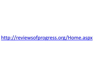 http://reviewsofprogress.org/Home.aspx
 