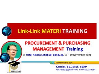 Link-Link MATERI TRAINING
Training
di Hotel Amaris Setiabudi-Bandung, 18 – 19 November 2021
 