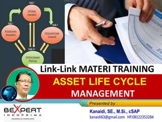 Link-Link MATERI TRAINING
ASSET LIFE CYCLE
MANAGEMENT
 