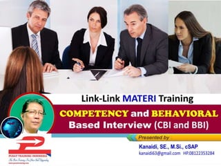 Link-Link MATERI Training
COMPETENCY and BEHAVIORAL
Based Interview (CBI and BBI)
 