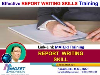 Link-Link MATERI Training
Training
REPORT WRITING
SKILL
 