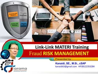 Link-Link MATERI Training
Fraud RISK MANAGEMENT
 
