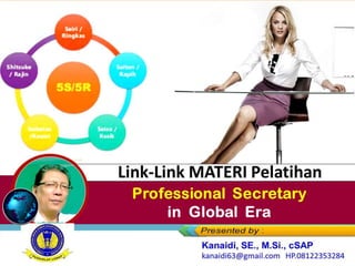 Link-Link MATERI Training
Professional Secretary
in Global Era
 