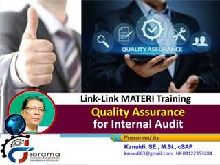 Link-Link MATERI Training
Quality Assurance
for Internal Audit
 