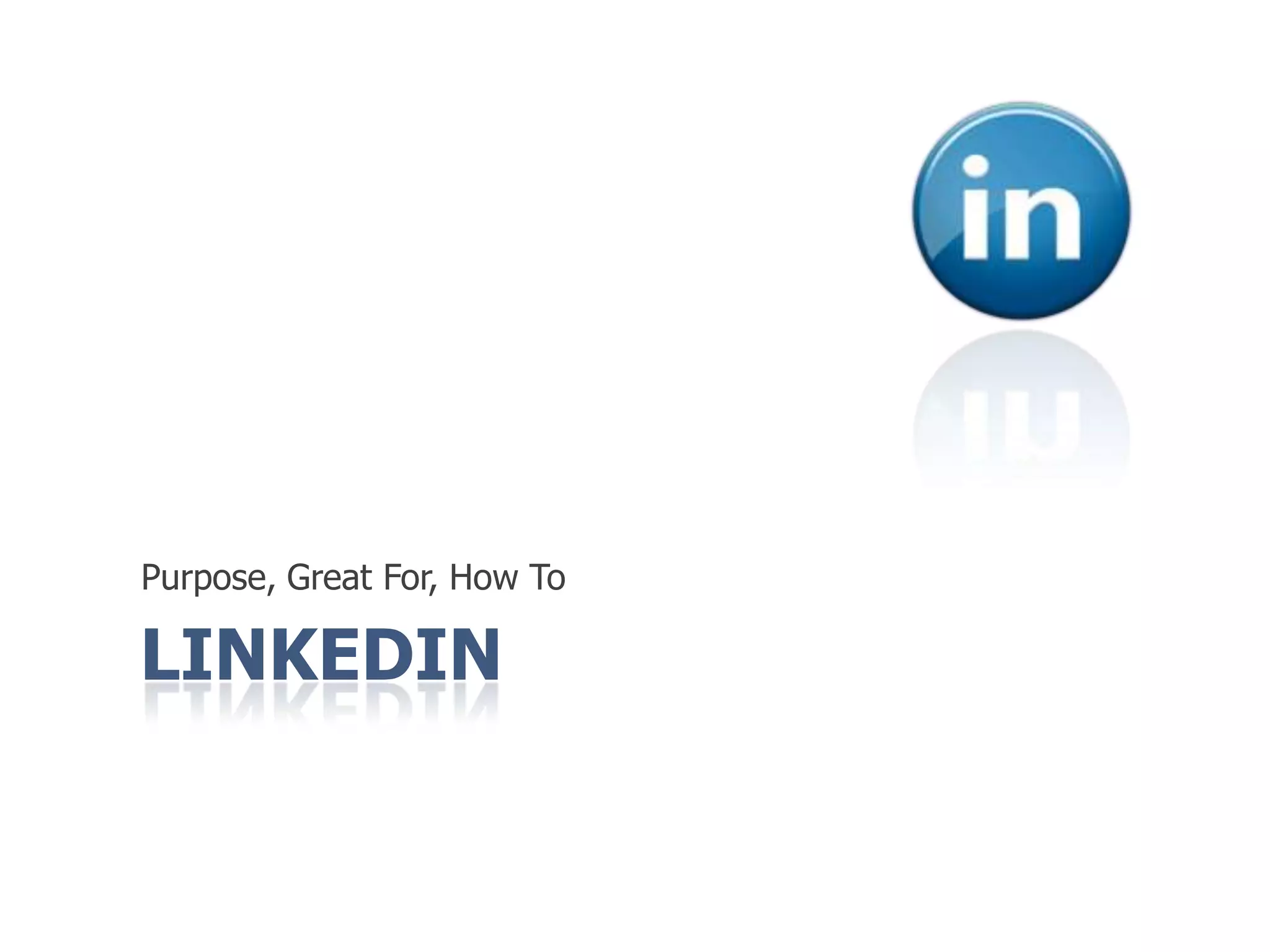 LinkedinPurpose, Great For, How To