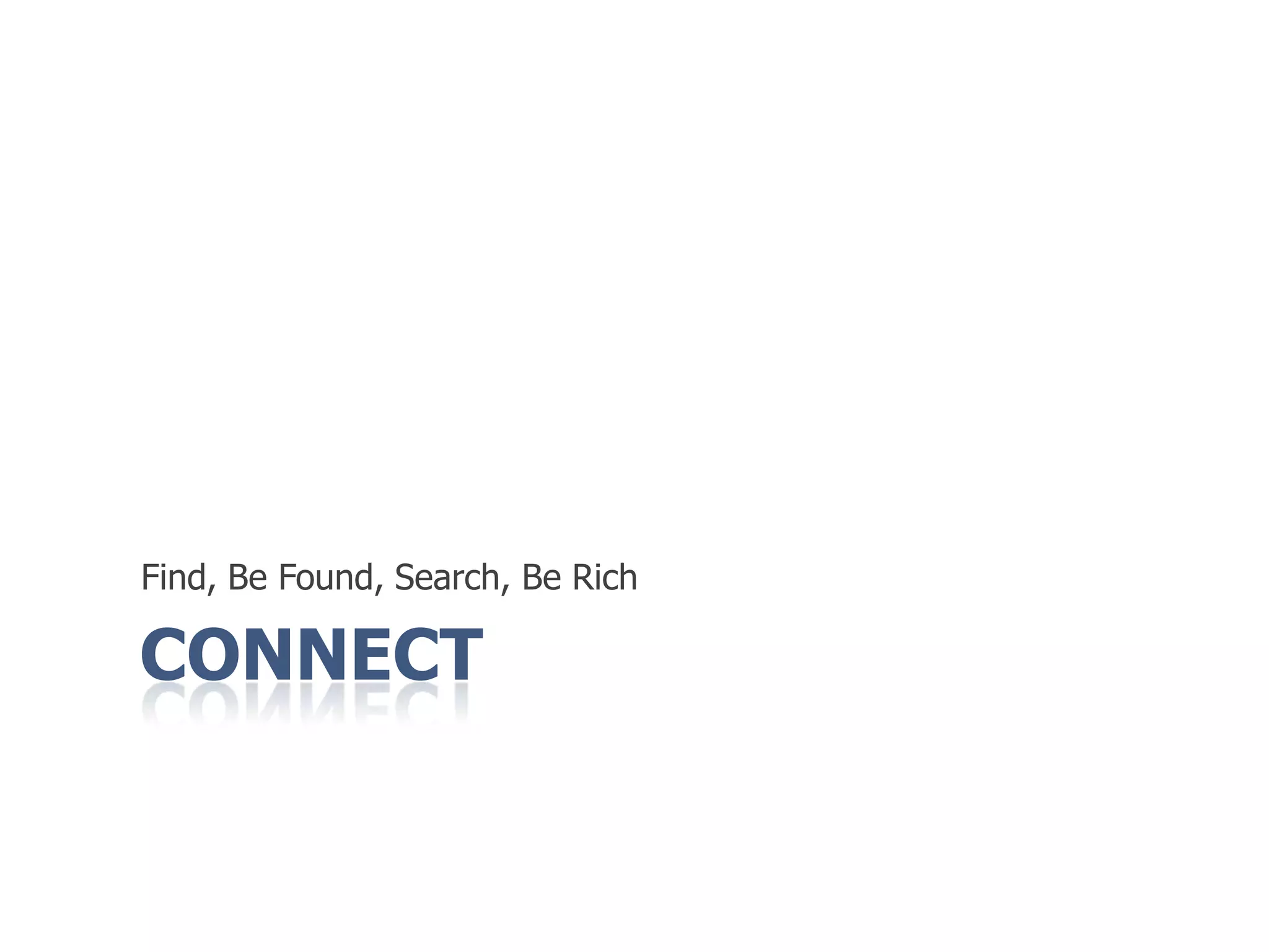 ConnectFind, Be Found, Search, Be Rich