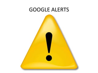 GOOGLE ALERTS
 