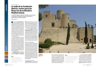 52 n link abertis n febrero 2014 febrero 2014 n link abertis n 53
noticias
La sede de la fundación abertis, el
castillo de Castellet,será centro para
lasReservasdelaBiosferadelosEcosistemas
MediterráneosqueimpulsalaOrganización
delasNacionesUnidasparalaEducación,la
CienciaylaCultura(UNESCO).Laresolución
se conoció en noviembre en el marco de la
ConferenciaGeneralqueelorganismointer-
nacional celebra en París. La designación
permitirá un estudio profundo de la región
mediterránea dado que el castillo de Caste-
llet se encuentra en un enclave único, con
unaricabiodiversidad,yposeelacertificación
ISO14:001,quegarantizaunacorrectages-
tión medioambiental que minimiza su
impacto en el territorio.
El plan de actividades previsto que se
desarrollará en Castellet estará centrado en
la creación de un fondo de documentación
sobrelasostenibilidadenlosespaciosnatu-
rales, así como en los servicios ambientales
de las Reservas de la Biosfera e indicadores
desostenibilidadenred.Tambiénseelaborará
una base de datos en el marco de la coope-
ración Norte-Sur a partir de la recopilación
depublicacionessobrecooperacióninterna-
cional relativas a las Reservas de la Biosfera
y Parques Nacionales de la región Medite-
rránea.Asimismo,seorganizaránseminarios,
encuentros,programaseducativos,excursio-
nes y paseos didácticos.
Ladesignaciónsuponeunhitodestacado
para la fundación abertis. En palabras del
presidente de abertis y de la fundación
La sede de la fundación
abertis,centro para las
Reservas de la Biosfera
Mediterráneas
FUNDACIÓN ABERTIS
La UNESCO elige el castillo de Castellet, que promoverá
y desarrollará actividades de estudio, protección y
conservación del medio ambiente
TextO Y FOTOS abertis
abertis, SalvadorAlemany,“que la sede de
nuestra fundación acoja el centro para las
Reservas de la Biosfera Mediterráneas es un
honor y,a la vez,una oportunidad para pro-
fundizarenelestudioyproteccióndelmedio
ambiente, así como del rico entorno en el
que se encuentra el castillo de Castellet”.
Por su parte, el director de Relaciones
Institucionales de abertis y director de la
fundaciónabertis,SergiLoughney,agrade-
ció el especial interés demostrado por esta
candidaturaporelOrganismoAutónomode
Parques Nacionales y, en extensión, por los
ministerios de Agricultura,Alimentación y
Medio Ambiente, y a Educación, Cultura y
Deporte,asícomoalembajadordelegadode
EspañaenlaUNESCO,JuanManueldeBaran-
dica.Asimismo,alaGeneralitatdeCatalunya
y al Consorci del Parc del Foix, donde se
encuentra ubicada la sede de la fundación.
Lasreservasdelabiosfera
Las Reservas de la Biosfera son lugares geo-
gráficos representativos de diferentes hábi-
tatsdelplanetayabarcantantoecosistemas
terrestrescomomarinos.LaUNESCOinició
a principios de los años setenta la selección
de estos espacios naturales con el objetivo
deconservaryprotegersubiodiversidad,así
como de fomentar el desarrollo económico
yhumanoenestaszonas,lainvestigación,la
educación y el intercambio de información
dentrodelaredmundialquehoyconstituyen
más 560 Reservas de la Biosfera en 110 paí-
ses.Eranlosprimerospasoshaciaelconcepto
dedesarrollososteniblequehoyconocemos
como Programa MaB (sobre el Hombre y la
Biosfera, conocido por sus siglas en inglés,
ManandBiosphere).
Estudiodelmedioambiente
La fundación abertis es una organización
dedicada a promover y difundir el estudio
El castillo de
Castellet, sede
de la fundación
abertis.
las reservas de la
biosfera representan
diferentes hábitats
terrestres y marítimos
del planeta
la designación permitirá
un estudio profundo de
la región mediterránea
dado que castellet
se encuentra en
un enclave único
sobre la repercusión de las grandes infraes-
tructuras en el territorio, especialmente en
la economía, la demografía y el medio
ambiente,encolaboraciónconuniversidades
e instituciones académicas. La fundación
también canaliza algunos de los patrocinios
de abertis y ejerce un papel cohesionador
de las acciones de responsabilidad social
corporativa de las empresas del Grupo.
Lapolíticamedioambientalde abertis
se centra en la implantación progresiva de
un sistema de gestión medioambiental en
los diferentes ámbitos de actuación del
Grupo, de acuerdo con los requerimientos
de la norma internacional ISO 14:001, con
el objetivo de minimizar el impacto am-
biental de sus actividades. En este sentido,
abertistrabajaparareducirlahuelladecar-
 