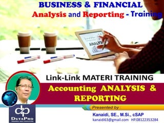 Accounting ANALYSIS &
REPORTING
Link-Link MATERI TRAINING
 