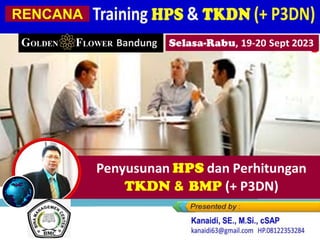 Selasa-Rabu, 19-20 Sept 2023
Penyusunan HPS dan Perhitungan
TKDN & BMP (+ P3DN)
Bandung
RENCANA
 