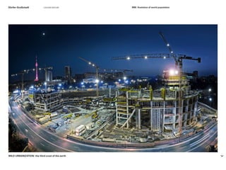 WILD URBANIZATION: the third crust of the earth
conrad-bercahDörfer-Großstadt MM: Evolution of world population