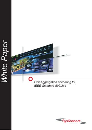 WhitePaper
Link Aggregation according to
IEEE Standard 802.3ad
 