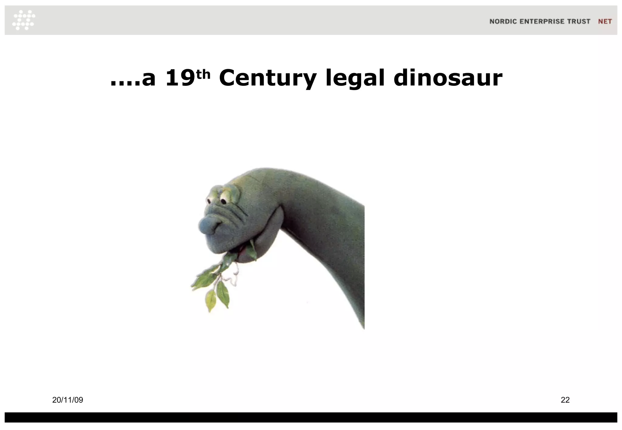 ....a 19 th  Century legal dinosaur   20/11/09 