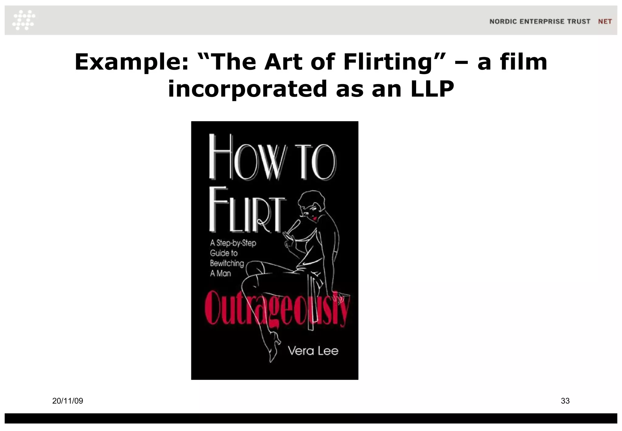 Example: “The Art of Flirting” – a film incorporated as an LLP 20/11/09 