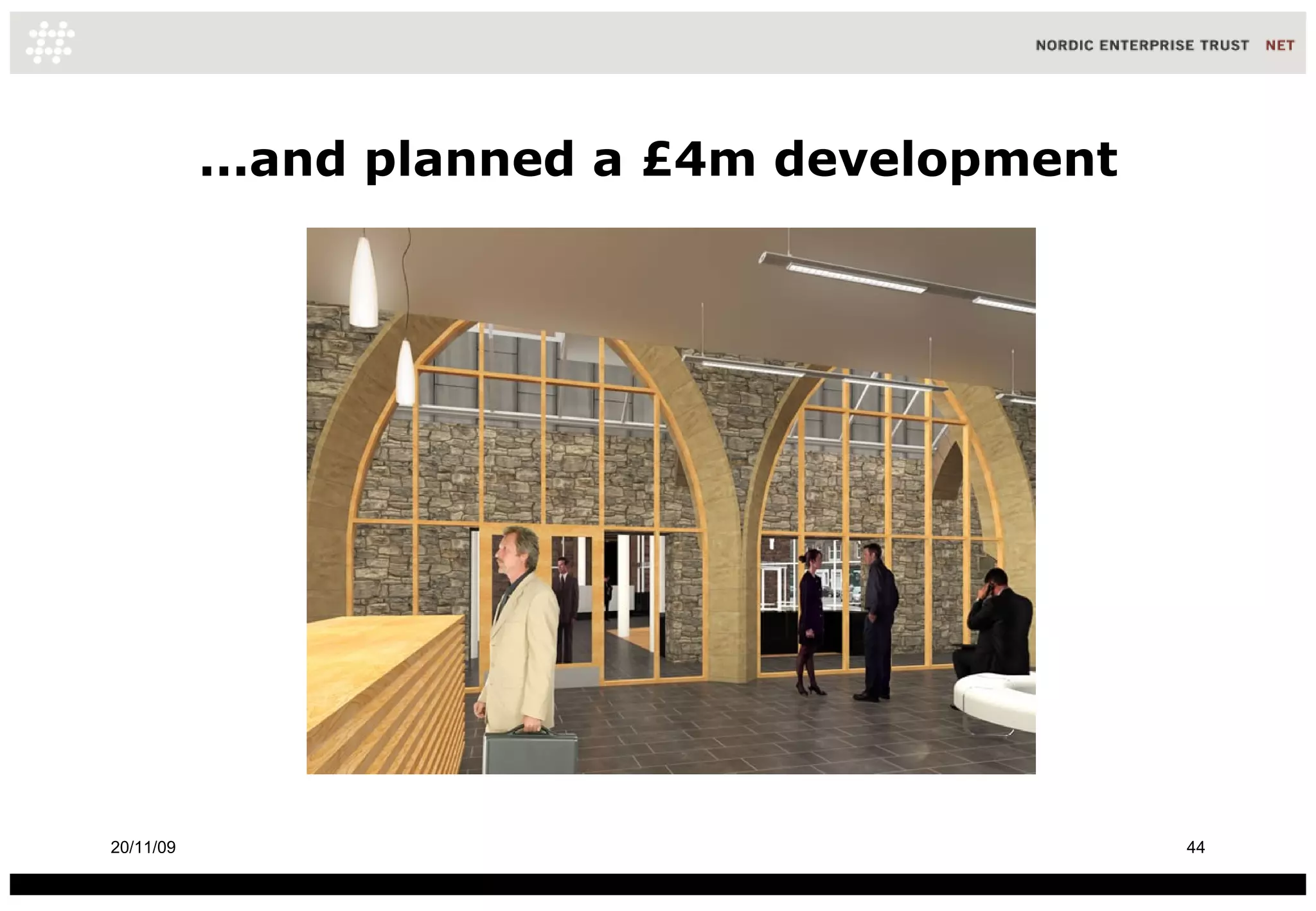 ...and planned a £4m development 20/11/09 