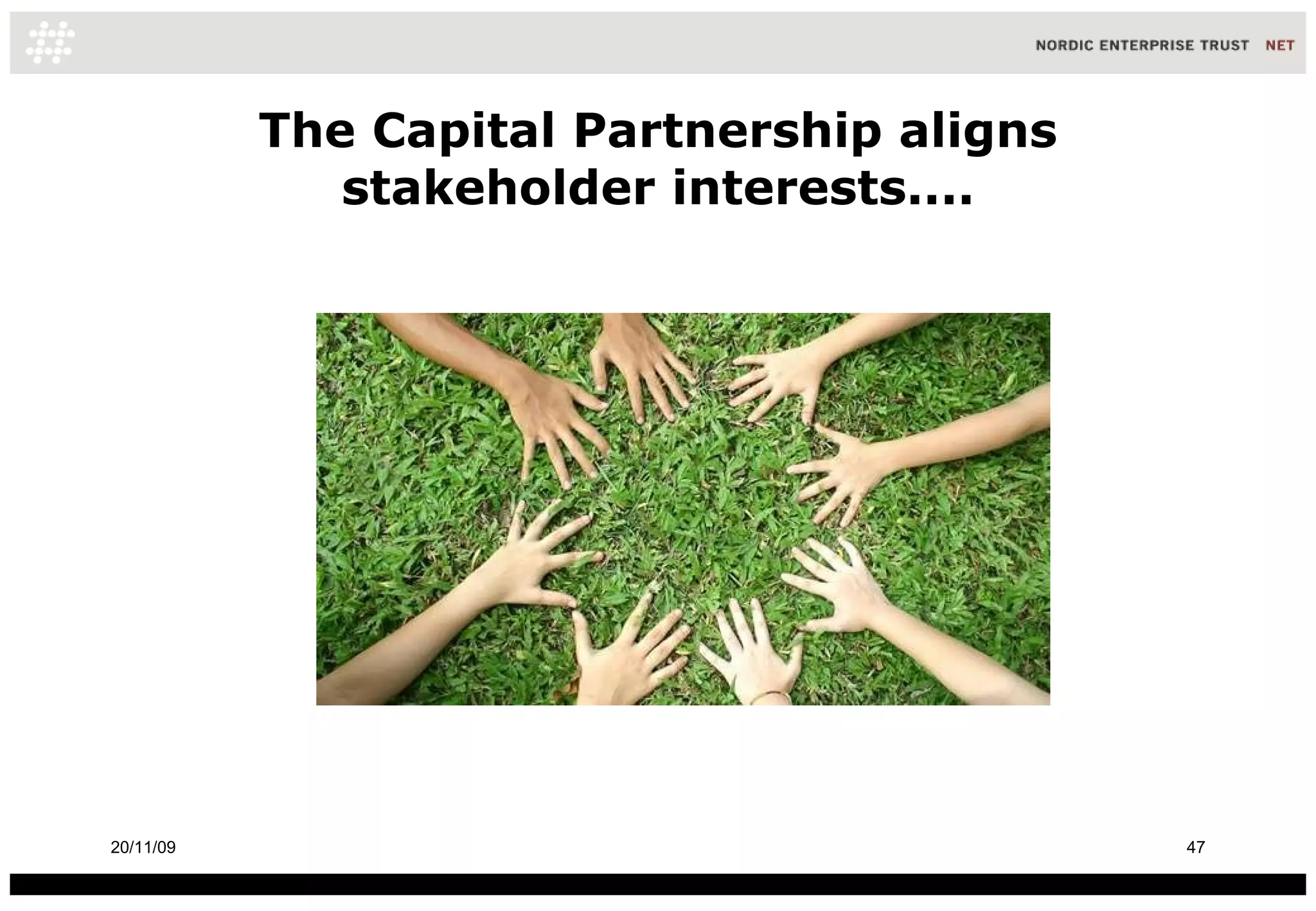 The Capital Partnership aligns stakeholder interests.... 20/11/09 