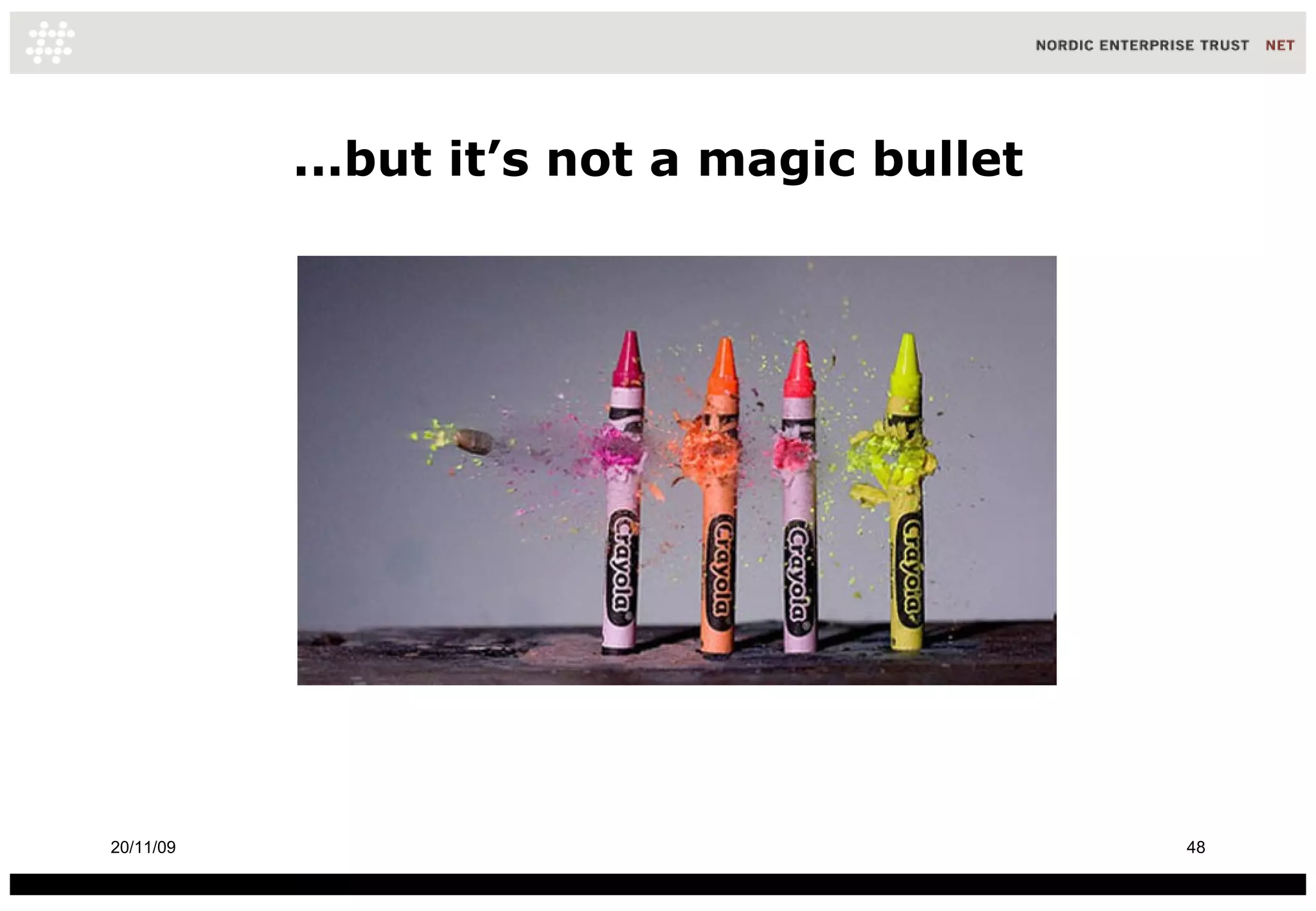 ...but it’s not a magic bullet 20/11/09 