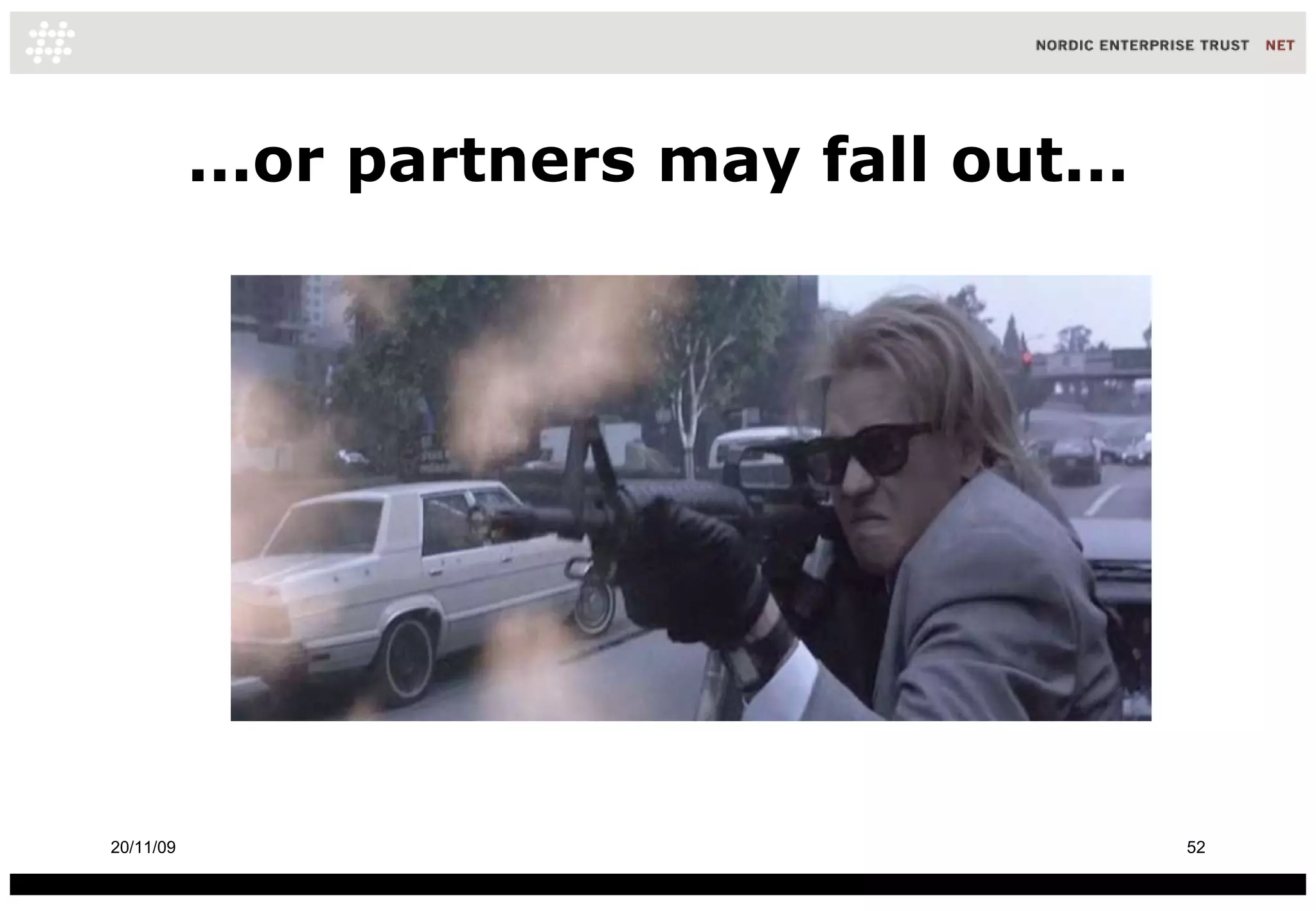 ...or partners may fall out... 20/11/09 