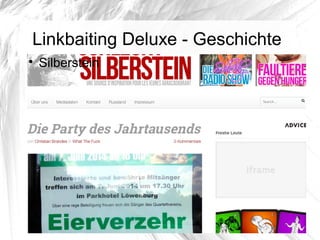 Linkbaiting Deluxe - Geschichte

Silberstein
 
