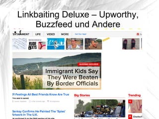 Linkbaiting Deluxe – Upworthy,
Buzzfeed und Andere

f
 