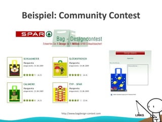 Beispiel: Community Contest
http://www.bagdesign-contest.com
 