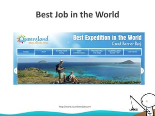Best Job in the World
http://www.islandreefjob.com
 