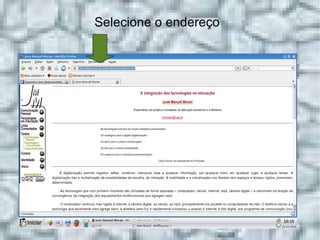 Selecione o endereço 