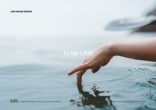 LINK IMAGE DESIGN
To be LINK
PHOTObyAARON-LEE-WRPMNPKQUUY
PUBLISHED BY ACCESSIBILITY TEAM / BRANDING & CREATIVE DEVELOPMENT BY LEE EUNJEONGINTEGRATED ACCESSIBILITY SSOLUTION 'LINK' BRAND OVERVIEW
 