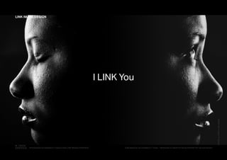 LINK IMAGE DESIGN
I LINK You
PHOTObyTESS-R1YBXJ0NKAU
PUBLISHED BY ACCESSIBILITY TEAM / BRANDING & CREATIVE DEVELOPMENT BY LEE EUNJEONGINTEGRATED ACCESSIBILITY SSOLUTION 'LINK' BRAND OVERVIEW
 