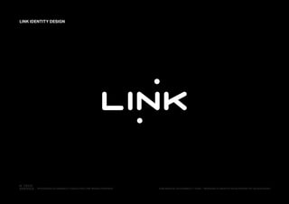 LINK IDENTITY DESIGN
PUBLISHED BY ACCESSIBILITY TEAM / BRANDING & CREATIVE DEVELOPMENT BY LEE EUNJEONGINTEGRATED ACCESSIBILITY SSOLUTION 'LINK' BRAND OVERVIEW
 