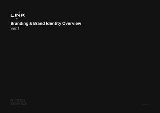 L
Branding & Brand Identity Overview
Ver.1
2019. 09.17
 