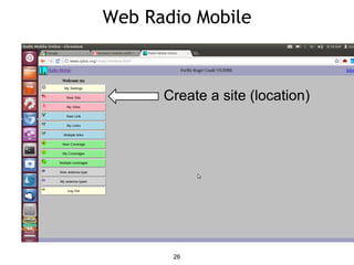 Web Radio Mobile
26
Create a site (location)
 