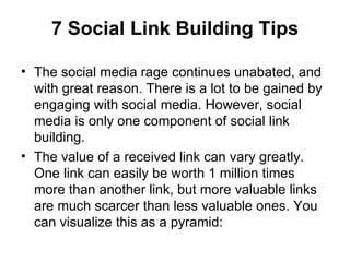7 Social Link Building Tips ,[object Object],[object Object]