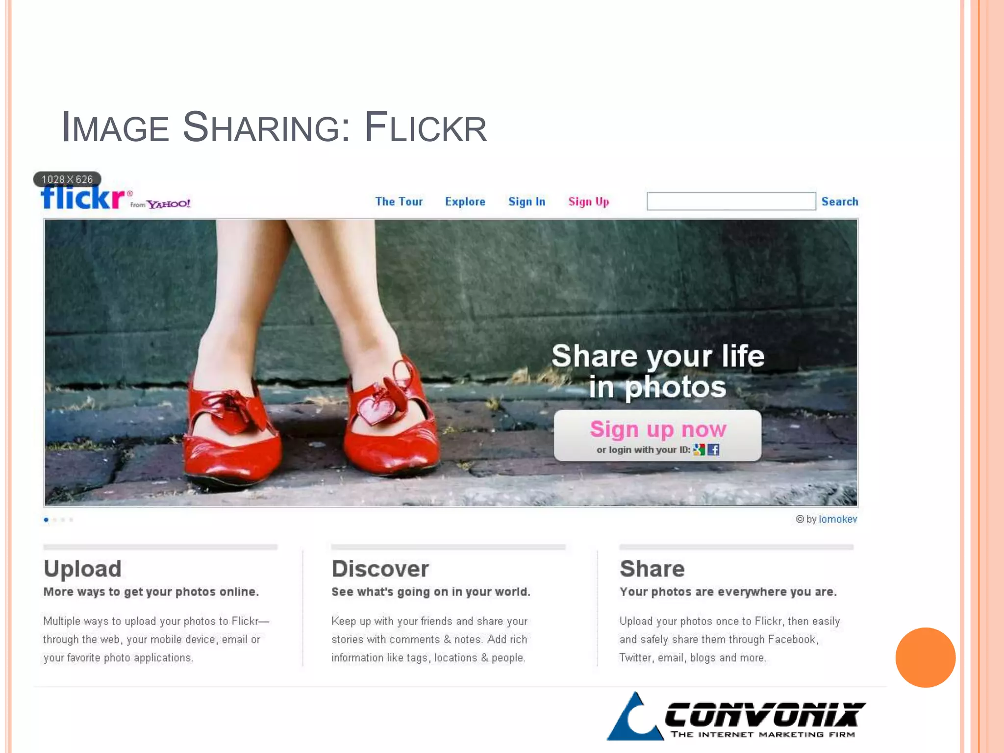 IMAGE SHARING: FLICKR
   Online photo sharing and management application
 