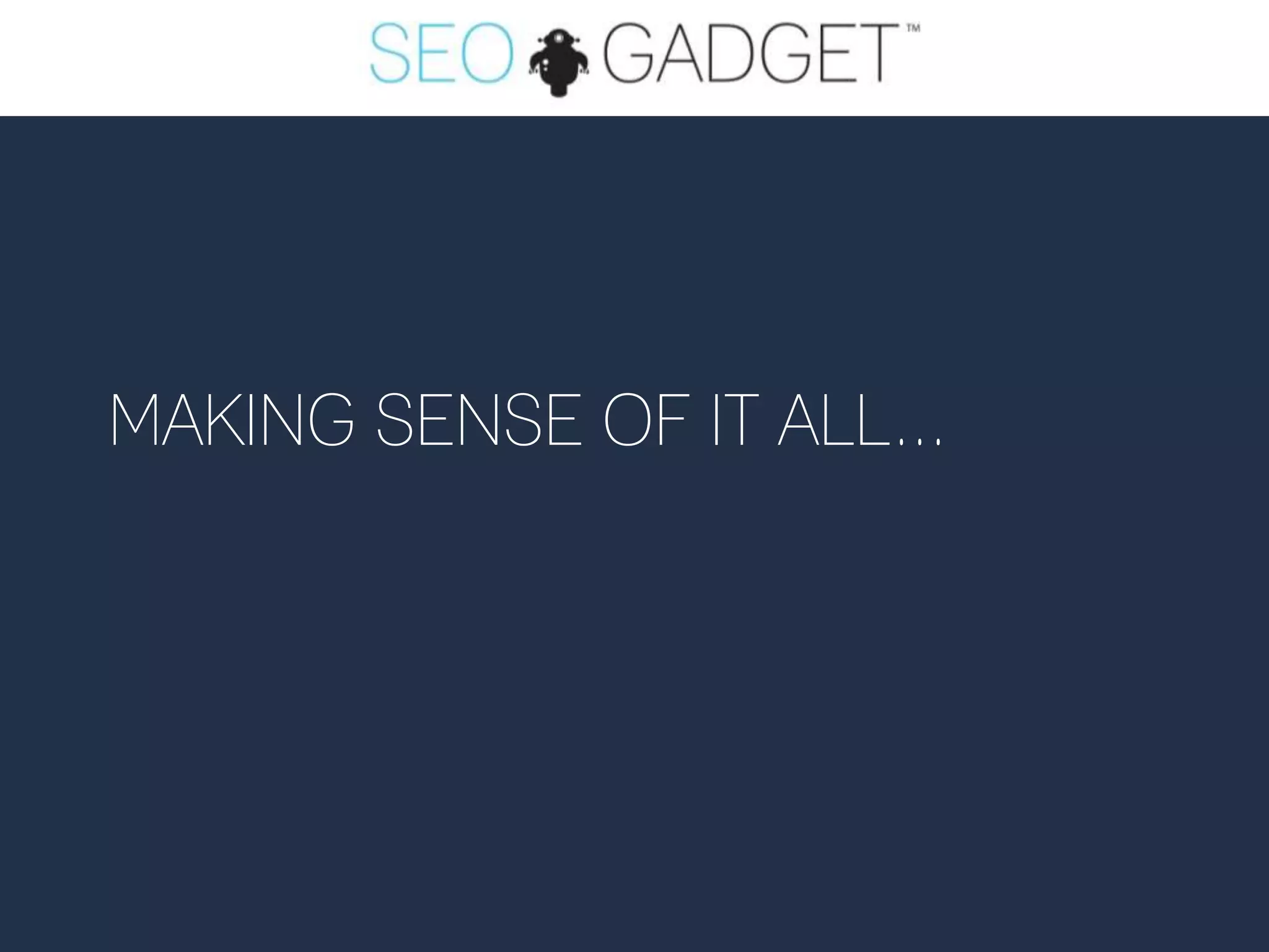 MAKING SENSE OF IT ALL...
 