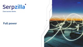 Full power
Case success stories
 